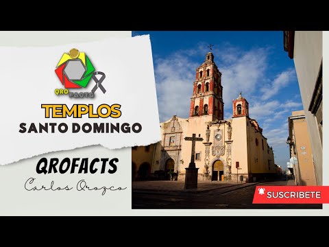 Templo de Santo Domingo_El Barroco Vivo de Querétaro_Qrofacts