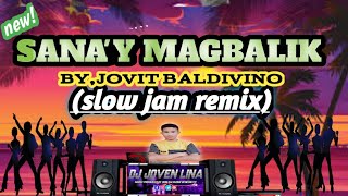 SANA'Y MAGBALIK_(by jovit baldivino)_,SLOW JAM REMIX 2022,2023,(DSB MIX CLUB)[DJ JOVEN LINA REMIX]