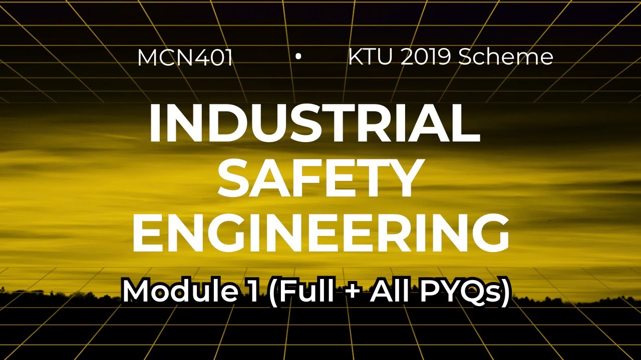 MCN401 Industrial Safety Engineering – Module 1 IMPORTANT UPDATE |KTU 2019 Scheme | ALL 5 PYQ SOLVED