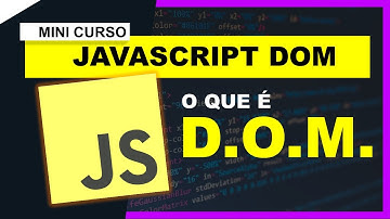Javascript DOM #01 - DOM - A base da manipulação e criação de páginas dinâmicas