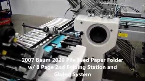 2007 Baum 2020 Pile Feed Paper Folder w 8 Page 2nd Folding Station and Gluing System