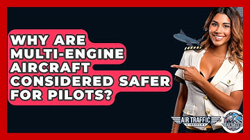 Why Are Multi-engine Aircraft Considered Safer For Pilots? - Air Traffic Insider