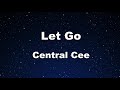 Karaoke♬ Let Go - Central Cee 【No Guide Melody】 Instrumental, Lyric