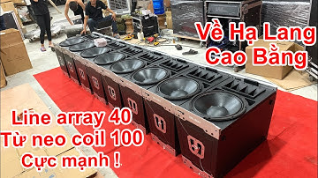 Array neo 40 coil 100 cấu hình ưa đập mạnh , về Hạ Lang - Cao Bằng chơi sự kiện . DVH audio