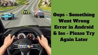 Fix Crazy Car Racing Game Oops - Something Went Wrong Error in Android  - Please Try Again Later screenshot 5