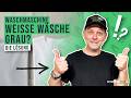 Graue Wäsche wieder Weiß bekommen? So gehts richtig!