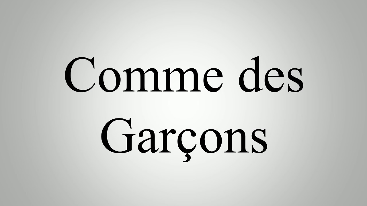 Learn How To Pronounce Comme des Garçons - YouTube
