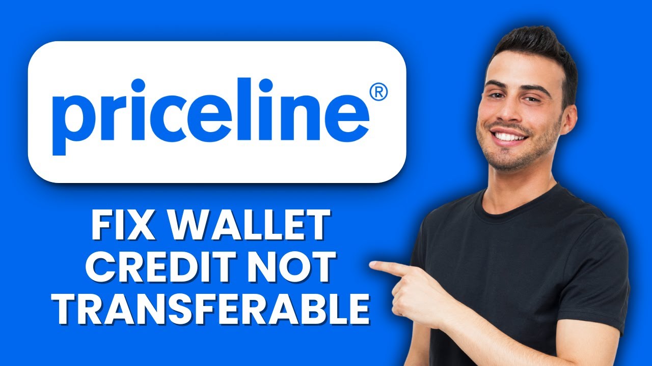 Priceline Wallet Credit Not Transferable 📱 Fix Errors And Move Funds Easily