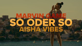 SO ODER SO - MARVIN GAME feat. AISHA VIBES (prod. by TACKA77)