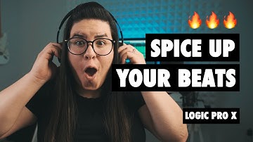 5 ways to *INSTANTLY spice up your beats - [Logic Pro X]