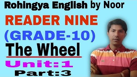 Grade 9 English Textbook@ myanmar English Textbook (The Wheel) Unit:1 -Part:3