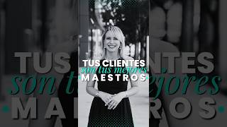 Tus clientes son tus mejores maestros. - #vilmanúñez