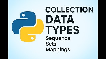 Python Collections – Sequence, Sets, Mappings