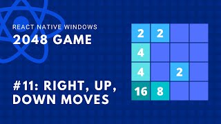 #11: Right, Up, Down Moves | 2048 Game React Native Windows