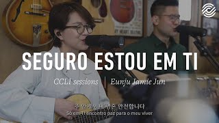 Eunju Jamie Jun 전은주 - Seguro Estou Em Ti - Ccli Sessions