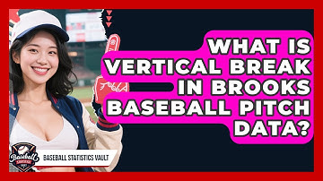 What Is Vertical Break In Brooks Baseball Pitch Data? - Baseball Statistics Vault