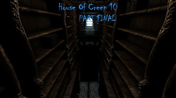 amnesia the dark descent [CUSTOM STORY House Of Creep 10 PART FINAL]