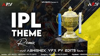 IPL Theme | DJ Remix Song | DJ ABHISHEK VFX PV EDITS | APV BEATS | EDM Remix