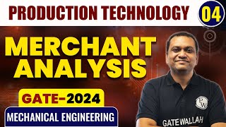 Production Technology 04 | Merchant Analysis | Mechanical Engineering | GATE 2024 Series