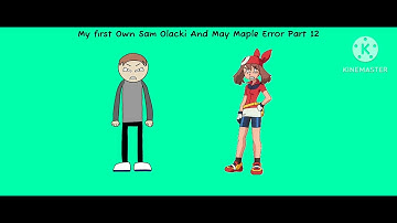 My first Own Sam Olacki And May Maple Error Thumbnails