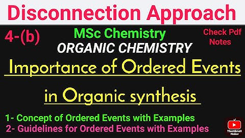 - Importance of Ordered Events in Organic synthesis (Guidelines of Ordered Events) part-2 #mscnotes
