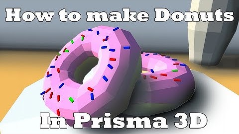 HOW TO MAKE DONUTS IN PRISMA 3D