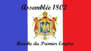 Assemblée 1802 - Marche du Premier Empire
