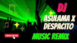 DJ ASULAMA X DESPACITO MUSIC REMIX TREND VIRAL TIKTOK 2023