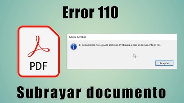 Solución Error 110 PDF Subrayar 2022