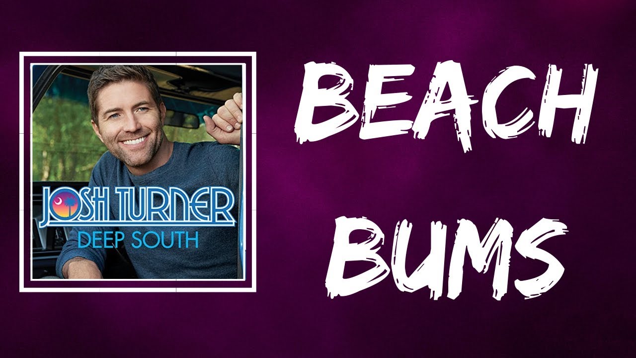 Guarda Josh Turner - Beach Bums (Lyrics) su YouTube Guarda Josh Turner - Beach Bums (Lyrics) su YouTube