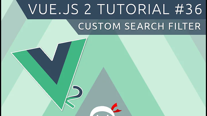 Vue JS 2 Tutorial #36 - Custom Search Filter