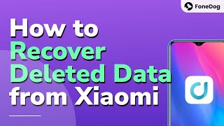 How to Recover Deleted Data from Xiaomi/Redmi in 2024 [4 Effective Ways!]