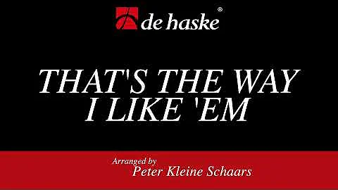 Thats The Way I Like Em  arr. by Peter Kleine Scha...