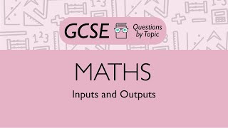 Inputs and Outputs (Foundation) - Q2 | Maths GCSE | PMT Education