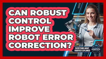 Can Robust Control Improve Robot Error Correction?