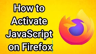 How to Activate JavaScript on Firefox