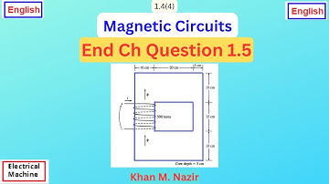 (E)EM (C)  Q 1.5 || Magnetic Circuit ||Core length, Area, Reluctance, Flux Density