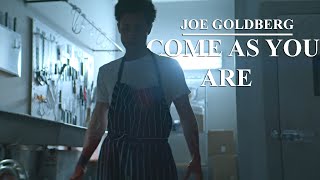 Joe Goldberg (You) II Come As You Are