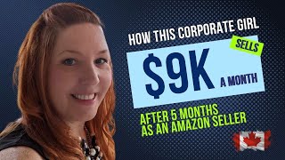 Amazon FBA Canada Success Story: How She Sells $9K+ A Month After 5 Months Doing Arbitrage In Canada