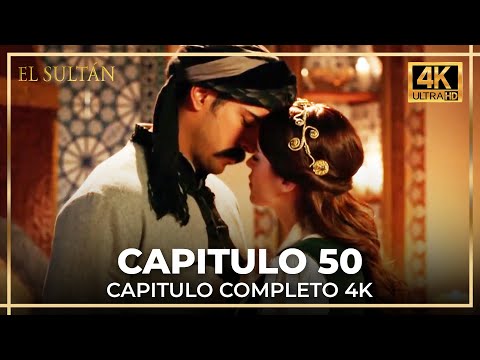 El Sultán | Capitulo 50 Completo (4K)