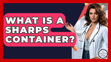 What Is A Sharps Container? - The Operating Table