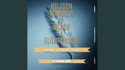 Hiljson Mandela x Miach x Elitni Odredi - Anđeo x Zapali grad (DJ Matija Edit)