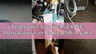 Reseña del Sony IER‑EX15C: Auriculares con Cable USB-C y micrófono, Casos in Ear Ligeros para Androi