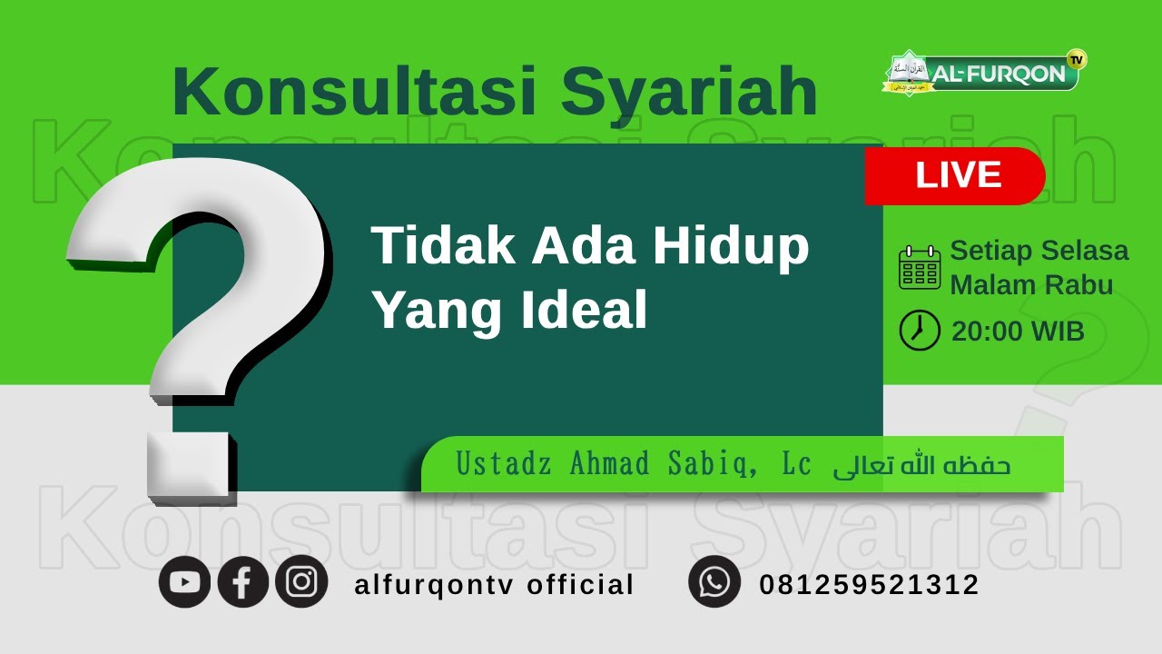 TIDAK ADA HIDUP YANG IDEAL | Ustadz Ahmad Sabiq, Lc.