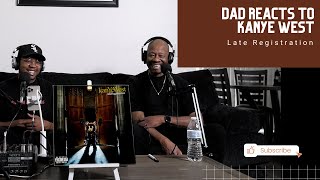 Dad Reacts to Kanye West - Late Registration