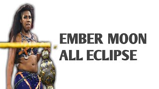 Ember Moon all Eclipse