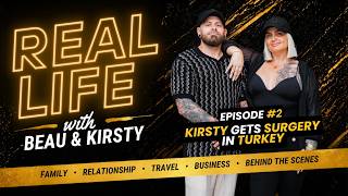 Real Life Episode #2 | Kirsty Gets Surgery In Turkey