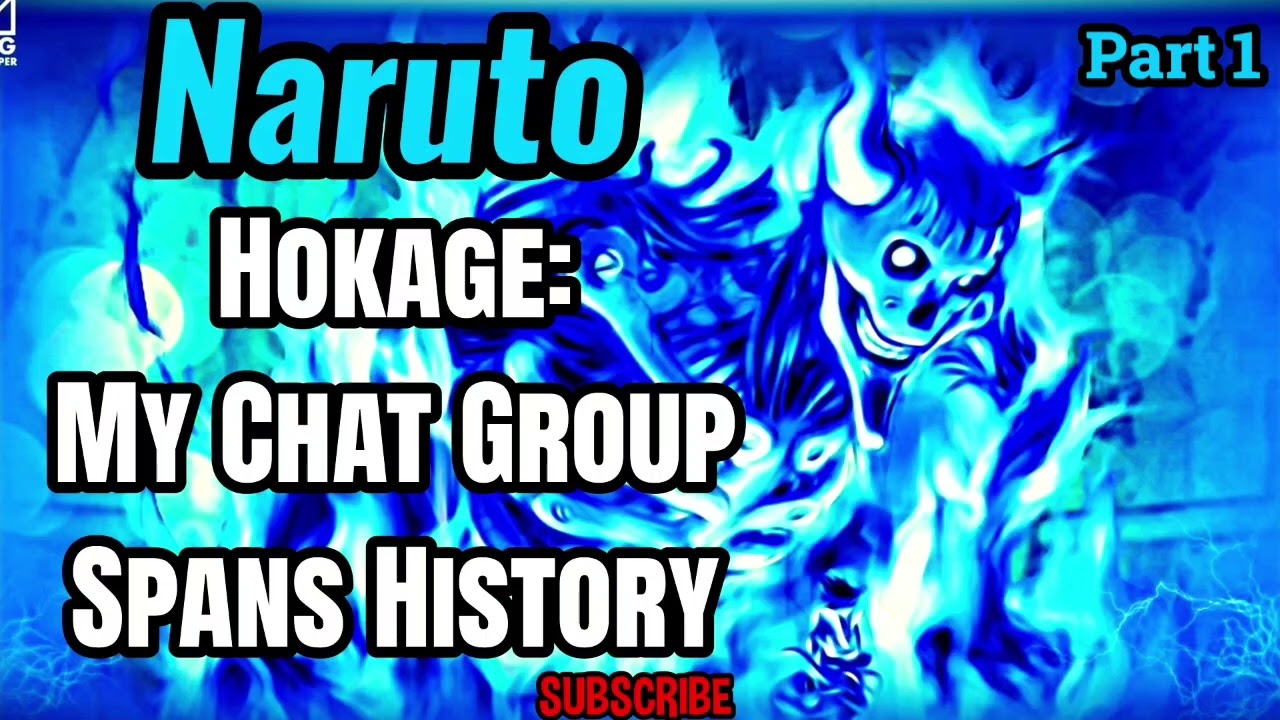 Naruto: Hokage: My Chat Group Spans History! | Part 1