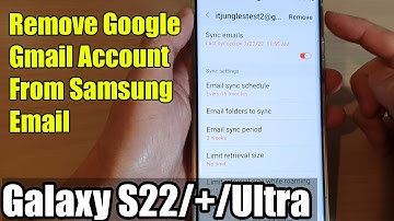Galaxy S22/S22+/Ultra: How to Remove Google Gmail Account From Samsung Email