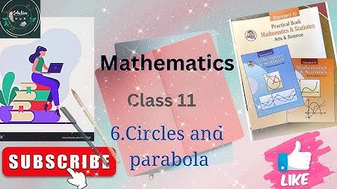6. Circle and Parabola / Class 11 / Maths Practical Solutions #class11